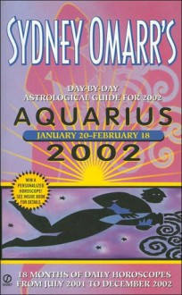 Sydney Omarr's Day-by-Day Astrological Guide for the Year 2002: Aquarius - Sydney Omarr