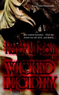 Wicked Lucidity - Mandy M. Roth