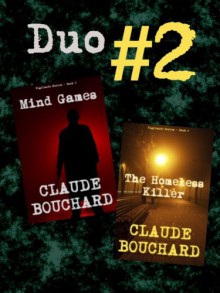 Duo # 2 - Mind Games/The Homeless Killer (VIGILANTE Series) - Claude Bouchard