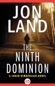 The Ninth Dominion - Jon Land