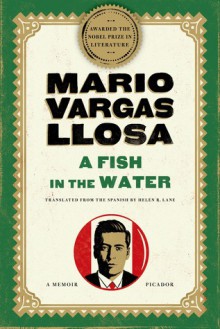 A Fish in the Water: A Memoir - Mario Vargas Llosa, Helen Lane