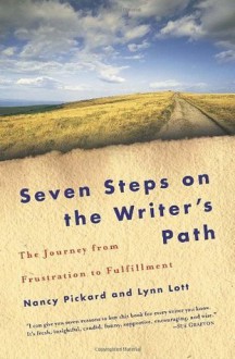 Seven Steps on the Writer's Path: The Journey from Frustration to Fulfillment - Nancy Pickard, Lynn Lott