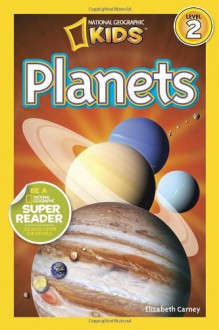 National Geographic Readers: Planets - Elizabeth Carney, Elizabeth Carney