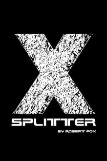 X-Splitter - Robert Fox