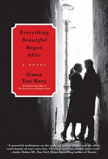 Everything Beautiful Began After - Simon Van Booy