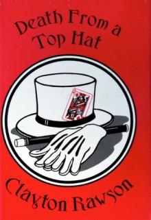 Death from a Top Hat - Clayton Rawson