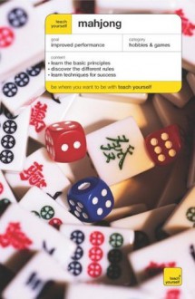 Teach Yourself Mahjong (Teach Yourself: Games/Hobbies/Sports) - David Pritchard