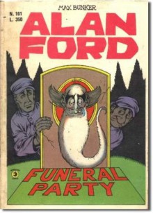 Alan Ford n. 101: Funeral party - Max Bunker, Paolo Piffarerio