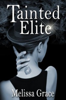 Tainted Elite - Melissa Grace