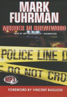 Murder in Brentwood - Mark Fuhrman, Jeff Riggenbach, Vincent Bugliosi