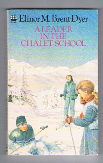 A Leader in the Chalet School - Elinor M. Brent-Dyer