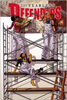 Fearless Defenders Volume 2: The Most Fabulous Fighting Team of All (Marvel Now) - William Sliney, Stephanie Hans, Cullen Bunn