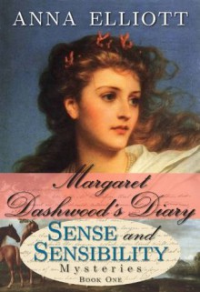 Margaret Dashwood's Diary (Sense and Sensibility Mysteries) - Anna Elliott