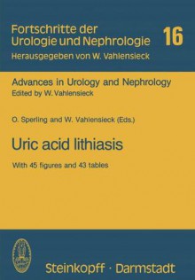 Uric Acid Lithiasis: Workshop Tel Aviv 10.-12. Dezember 1980 - O. Sperling, W. Vahlensieck