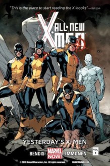 All-New X-Men, Vol. 1: Yesterday's X-Men - Brian Michael Bendis, Stuart Immonen