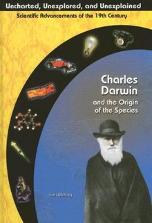 Charles Darwin and the Origin of the Species - Jim Whiting