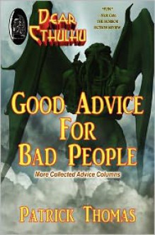 Dear Cthulhu: Good Advice for Bad People - Patrick Thomas