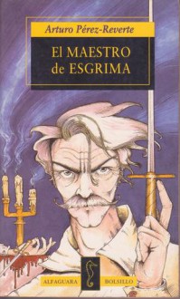 El maestro de esgrima - Arturo Pérez-Reverte