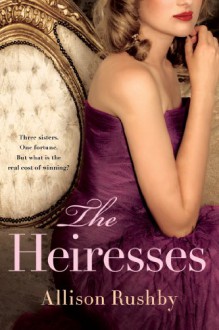 The Heiresses - Allison Rushby