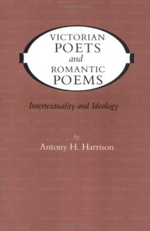 Victorian Poets& ROM.Poems - Antony H. Harrison