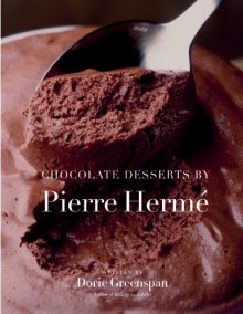 Chocolate Desserts by Pierre Hermé - Dorie Greenspan, Jean-Louis Bloch-Laine