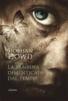 La bambina dimenticata dal tempo - Siobhan Dowd, Sante Bandirali