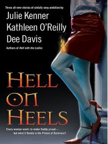 Hell On Heels - Julie Kenner, Dee Davis, Kathleen O'Reilly