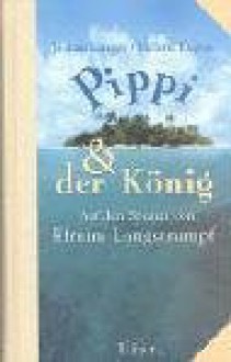 Pippi &Amp; Der König: Auf Den Spuren Von Efraim Langstrumpf - Joakim Langer, Hélena Regius, Nike Karen Müller