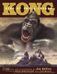 Kong: King Of Skull Island - Joe DeVito, Brad Strickland