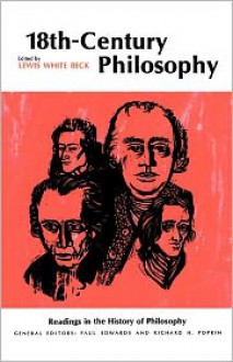 Eighteenth-Century Philosophy - Lewis White Beck