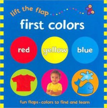 Lift the Flap: First Colors - Sue Hendra, Caroline Martin, Phil Babb