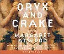 Oryx and Crake - Campbell Scott,Margaret Atwood