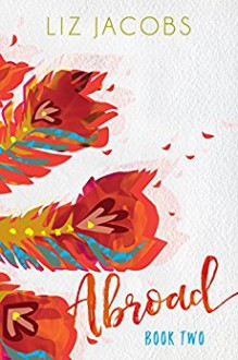 Abroad: Book Two (The Hellum and Neal Series in LGBTQIA+ Literature) - Liz Jacobs