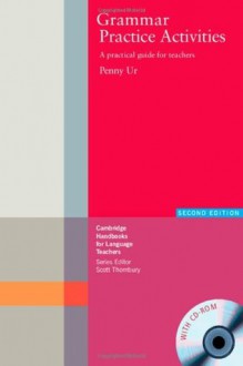 Grammar Practice Activities Paperback with CD-ROM: A Practical Guide for Teachers (Cambridge Handbooks for Language Teachers) - Penny Ur