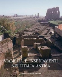 Viabilita E Insediamenti Nell'italia Antica - Lorenzo Quilici