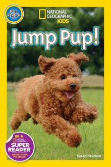 National Geographic Readers: Jump Pup! - Susan Neuman