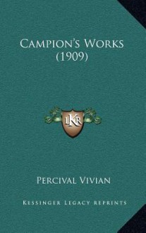 Campion's Works (1909) - Percival Vivian