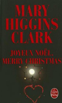 Joyeux Noël, Merry Christmas - Mary Higgins Clark