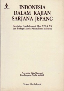 Indonesia dalam Kajian Sarjana Jepang - Akira Nagazumi, Taufik Abdullah