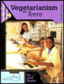 Vegetarianism for Teens - Jane Duden