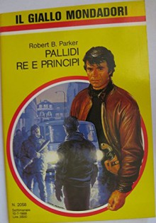 Pallidi re e principi - Robert B. Parker, Il giallo Mondadori