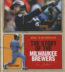 The Story of the Milwaukee Brewers - Sara Gilbert