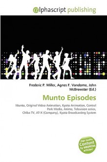 Munto Episodes - Agnes F. Vandome, John McBrewster, Sam B Miller II