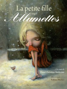 Le petite fille aux alumettes - Hans Christian Andersen, Fabrice Backès