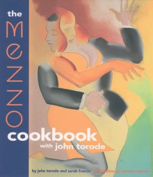 The Mezzo Cookbook With John Torode - John Torode, Sarah Francis