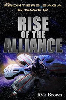 Rise of the Alliance - Ryk Brown