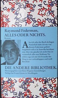 Alles oder Nichts: Roman - Raymond Federman, Peter Torberg