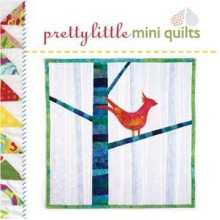 Pretty Little Mini Quilts - Ray Hemachandra, Larry Shea