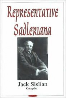 Representative Sadleriana: Sir Michael Sadler (1861-1943) on English, French, German and American Schools and Society: A Perennial Reader for Aca - Michael Sadler