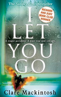 I Let You Go by Clare Mackintosh (2015-05-07) - Clare Mackintosh